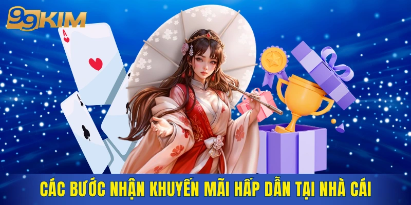 Các bước nhận khuyến mãi hấp dẫn tại nhà cái