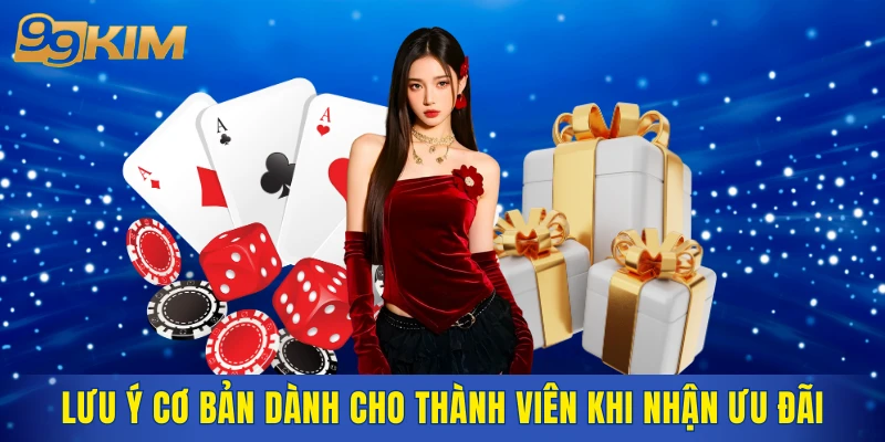 Lưu ý cơ bản dành cho thành viên khi nhận ưu đãi