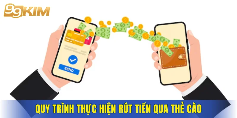 Quy trình thực hiện rút tiền qua thẻ cào